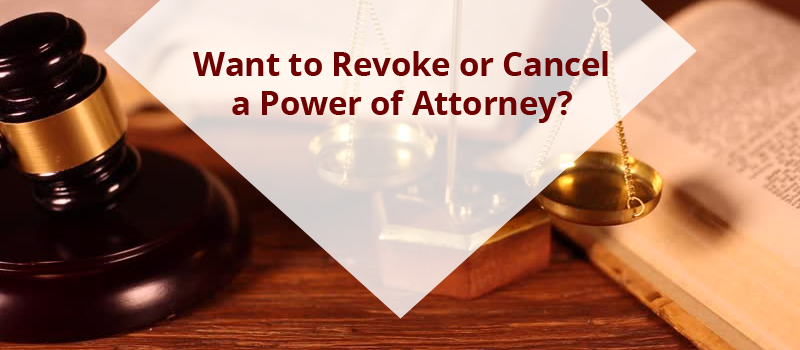Want to revoke or cancel POA